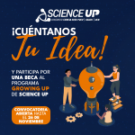 ¡Cuéntanos tu idea!: Consorcio Science Up lanza convocatoria para participar de un Programa de empre...