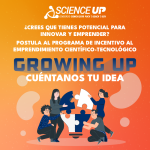 ¡Ya están abiertas las postulaciones al programa “Growing Up-Cuéntanos tu Idea” del Consorcio Scienc...