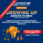 ¡Hasta el 18 de agosto se extiende el plazo para postular al Programa“Growing Up: Ejecuta tu Idea!” ...