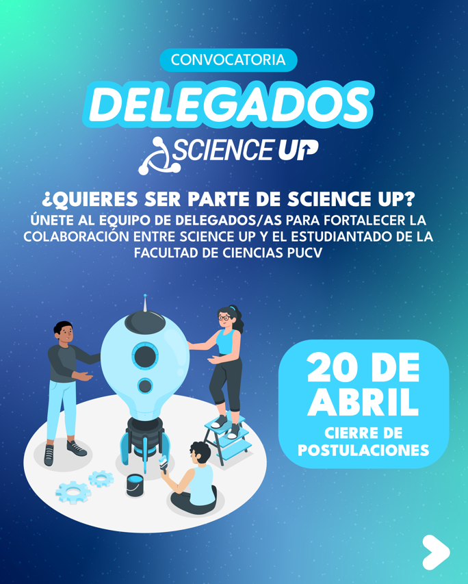 Convocatoria Delegados/as Science Up en la PUCV