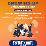 ¡Inscripciones Growing Up: Cuéntanos tu Idea 2026
