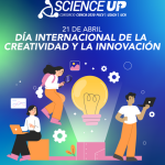 Science Up conmemorará el Día de la Creatividad y la Innovación con actividades en las tres universi...