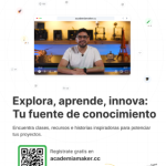 Academia Maker fortalece la formación en innovación y emprendimiento de estudiantes y docentes de la...